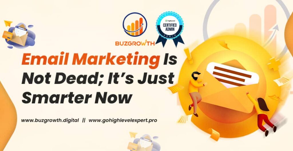 Email Marketing Is Not Dead — It’s Just Smarter Now