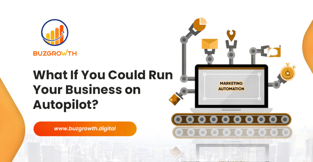 What If You Could Run Your Business on Autopilot?